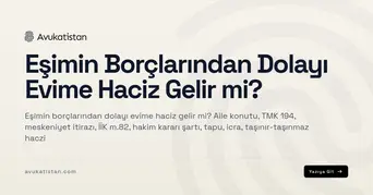 Eşimin Borçlarından Dolayı Evime Haciz Gelir mi?