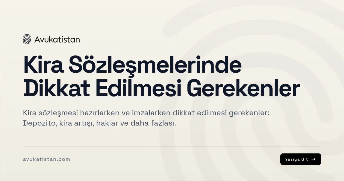 Kira Sözleşmelerinde Dikkat Edilmesi Gerekenler
