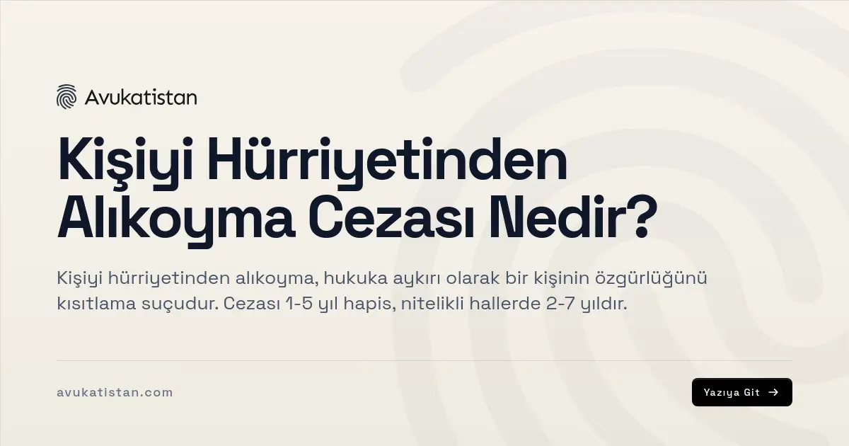 Kişiyi Hürriyetinden Alıkoyma Cezası Nedir?