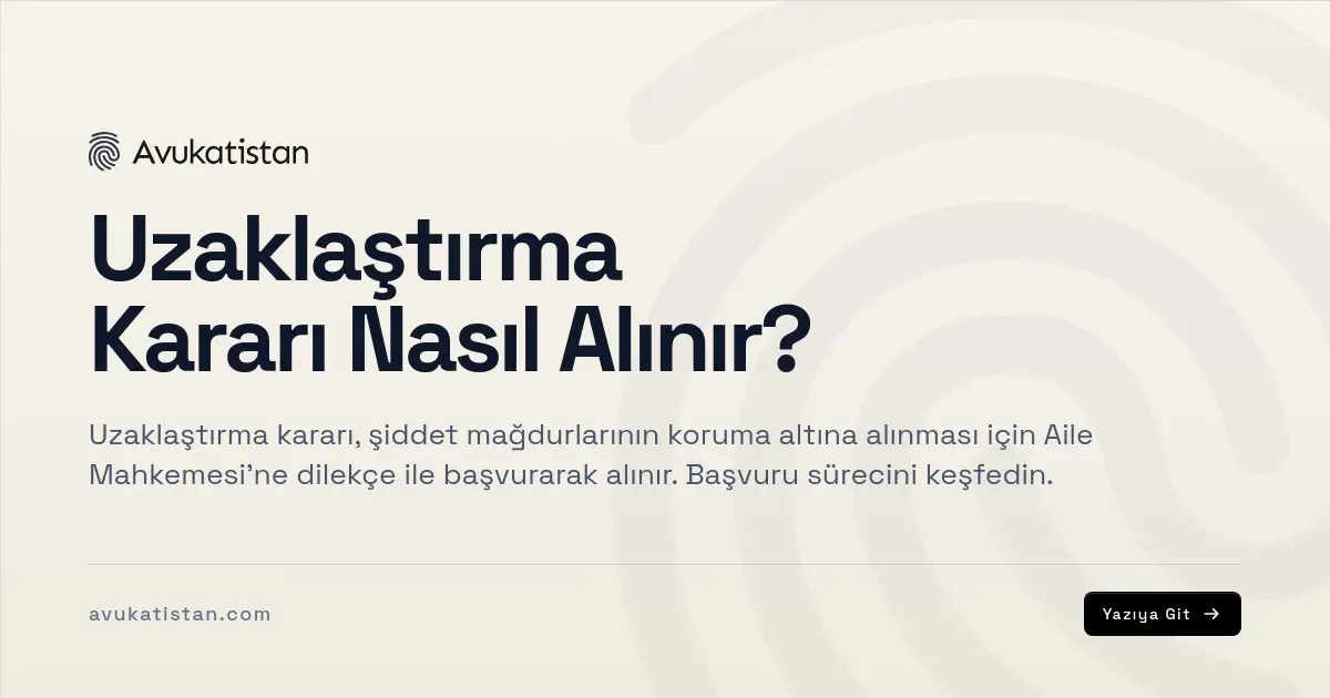 Uzaklaştırma Kararı Nasıl Alınır?