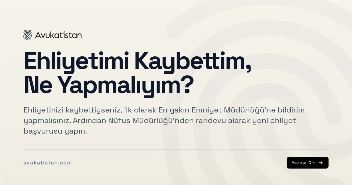 Ehliyetimi Kaybettim, Ne Yapmalıyım?
