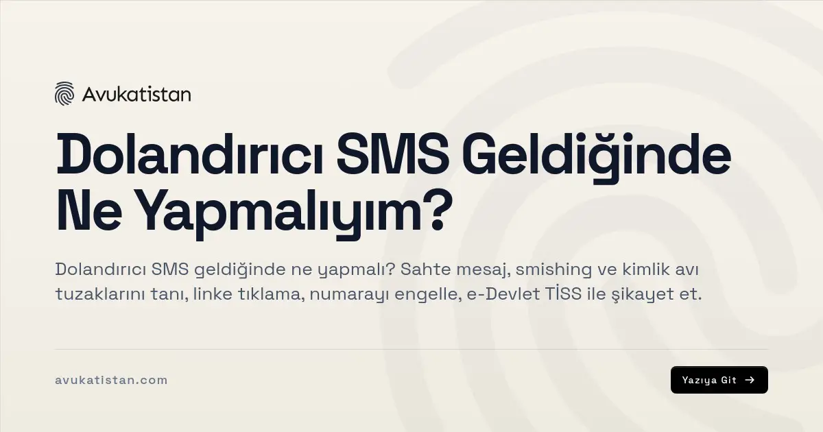 Dolandırıcı SMS Geldiğinde Ne Yapmalıyım?