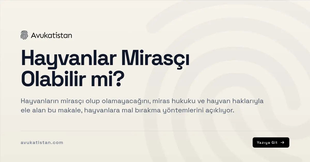 Hayvanlar Mirasçı Olabilir mi?