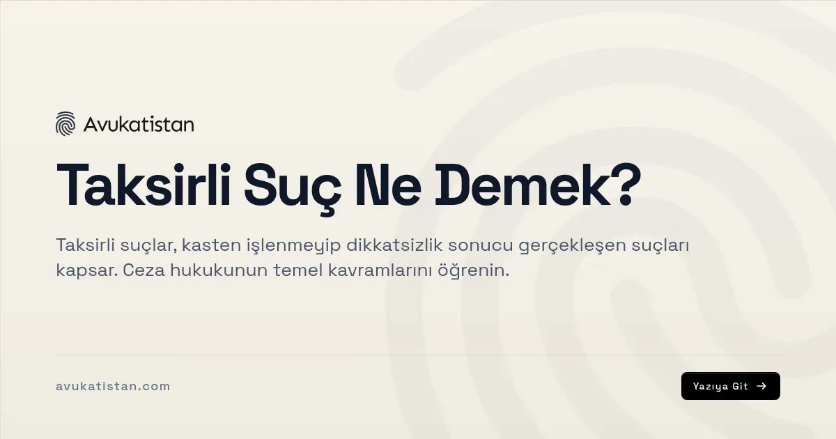 Taksirli Suç Ne Demek?