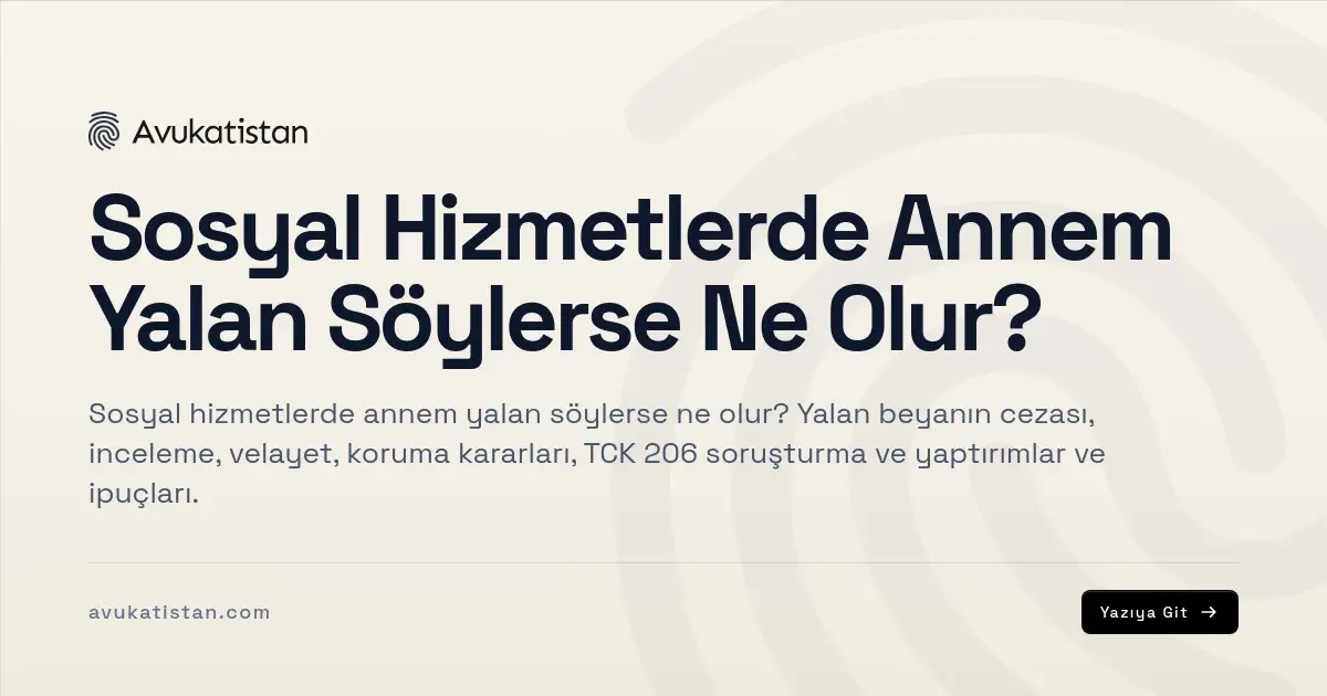 Sosyal Hizmetlerde Annem Yalan Söylerse Ne Olur?