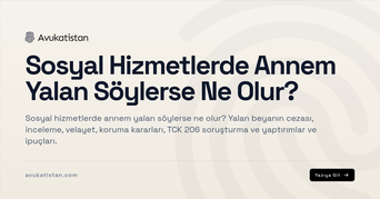 Sosyal Hizmetlerde Annem Yalan Söylerse Ne Olur?
