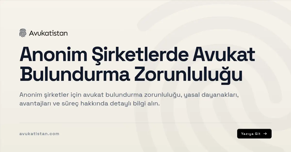 Anonim Şirketlerde Avukat Bulundurma Zorunluluğu