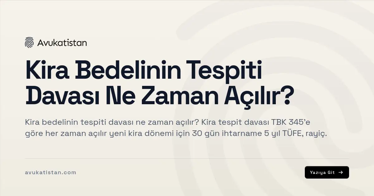 Kira Bedelinin Tespiti Davası Ne Zaman Açılır?
