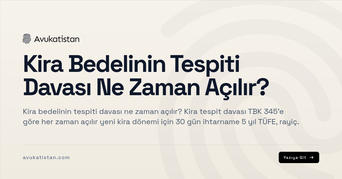 Kira Bedelinin Tespiti Davası Ne Zaman Açılır?