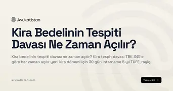 Kira Bedelinin Tespiti Davası Ne Zaman Açılır?