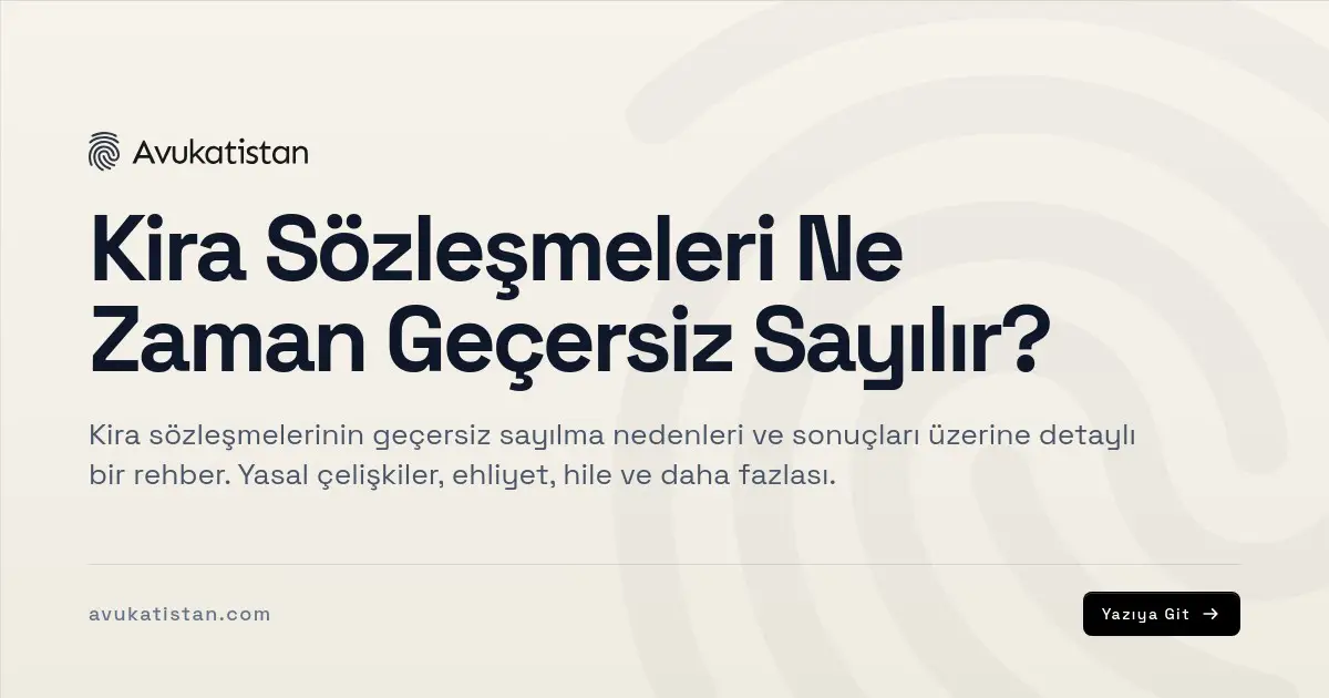 Kira Sözleşmeleri Ne Zaman Geçersiz Sayılır?