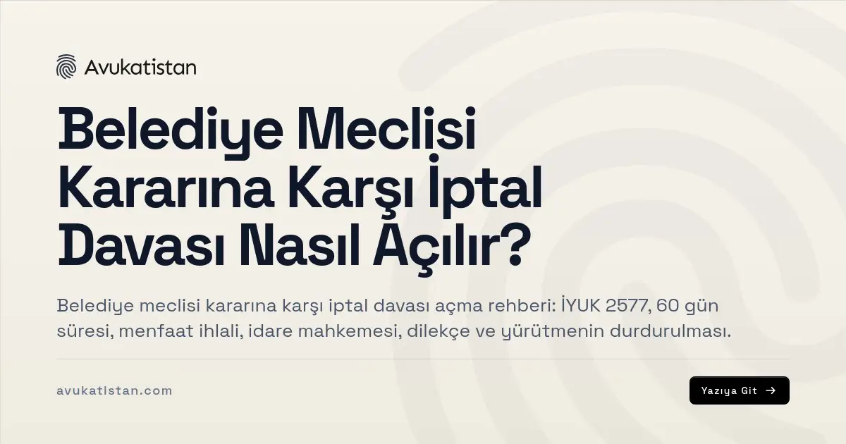 Belediye Meclisi Kararına Karşı İptal Davası Nasıl Açılır?