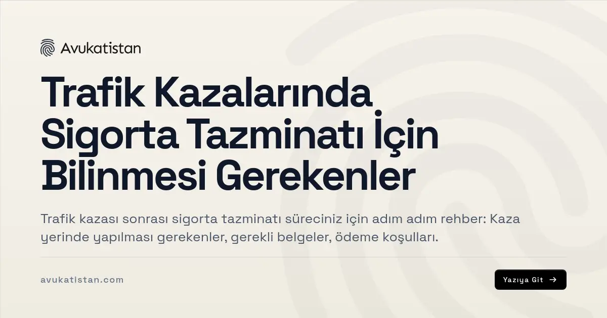 Trafik Kazalarında Sigorta Tazminatı İçin Bilinmesi Gerekenler