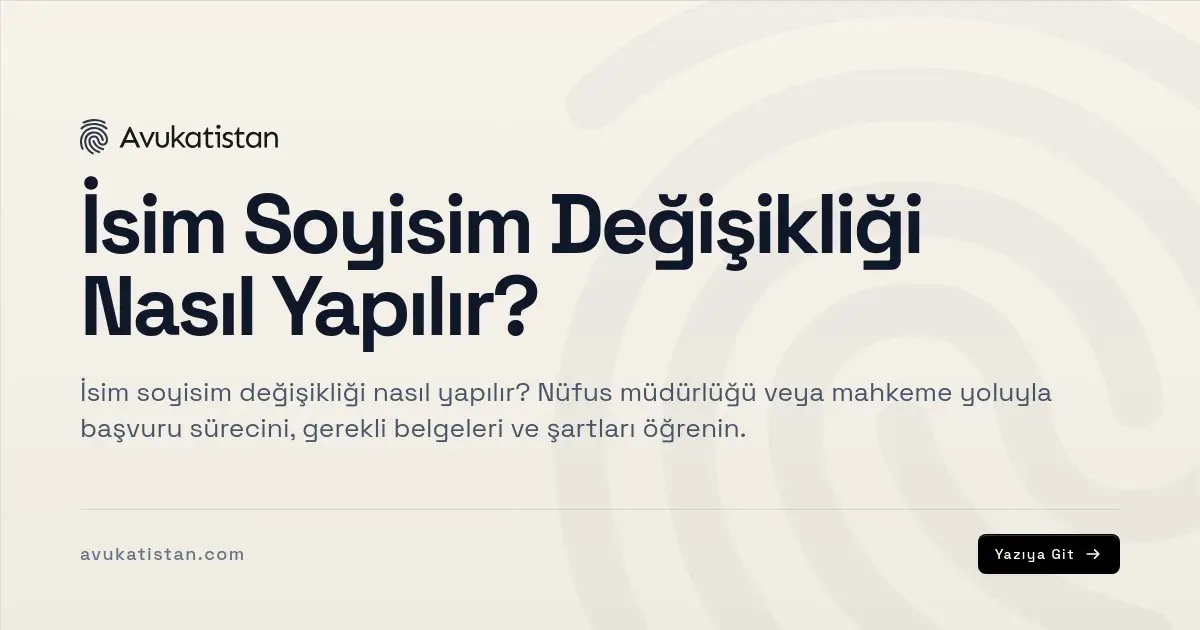 İsim Soyisim Değişikliği Nasıl Yapılır?
