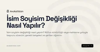 İsim Soyisim Değişikliği Nasıl Yapılır?