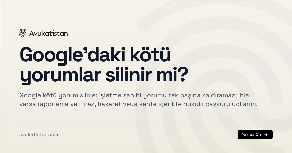Google’daki kötü yorumlar silinir mi?
