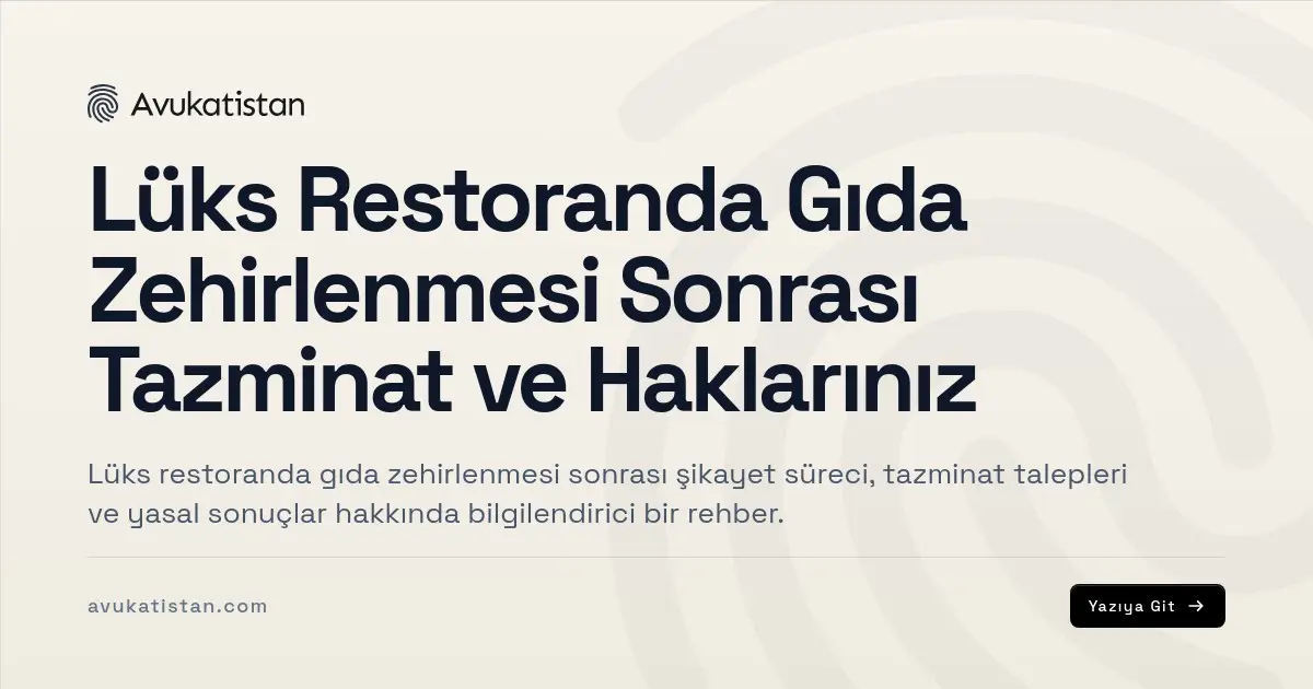 Lüks Restoranda Gıda Zehirlenmesi Sonrası Tazminat ve Haklarınız