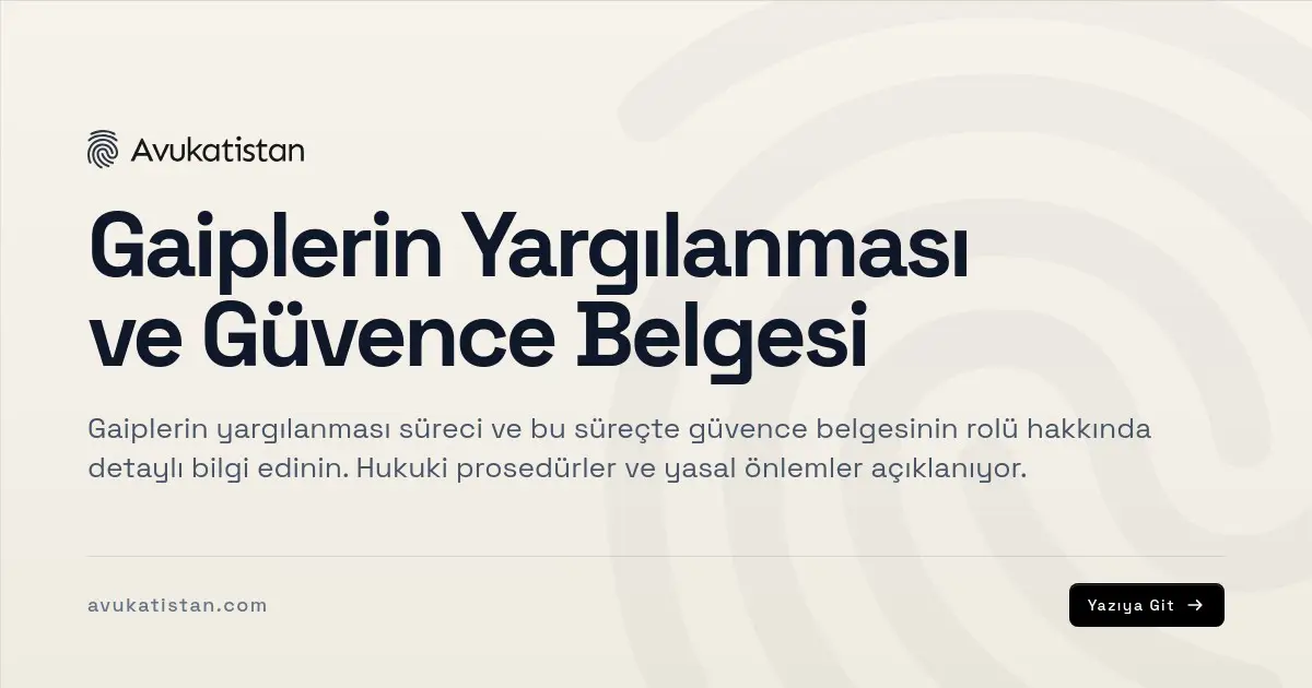 Gaiplerin Yargılanması ve Güvence Belgesi