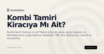 Kombi Tamiri Kiracıya Mı Ait?