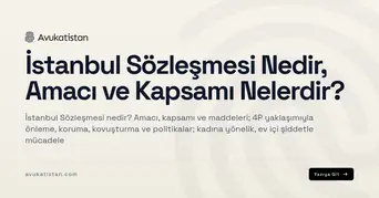 İstanbul Sözleşmesi Nedir, Amacı ve Kapsamı Nelerdir?