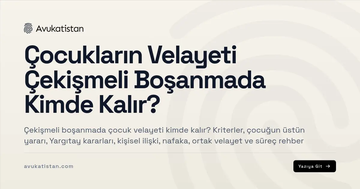 Çocukların Velayeti Çekişmeli Boşanmada Kimde Kalır?