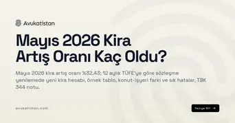 Mayıs 2026 Kira Artış Oranı Kaç Oldu?