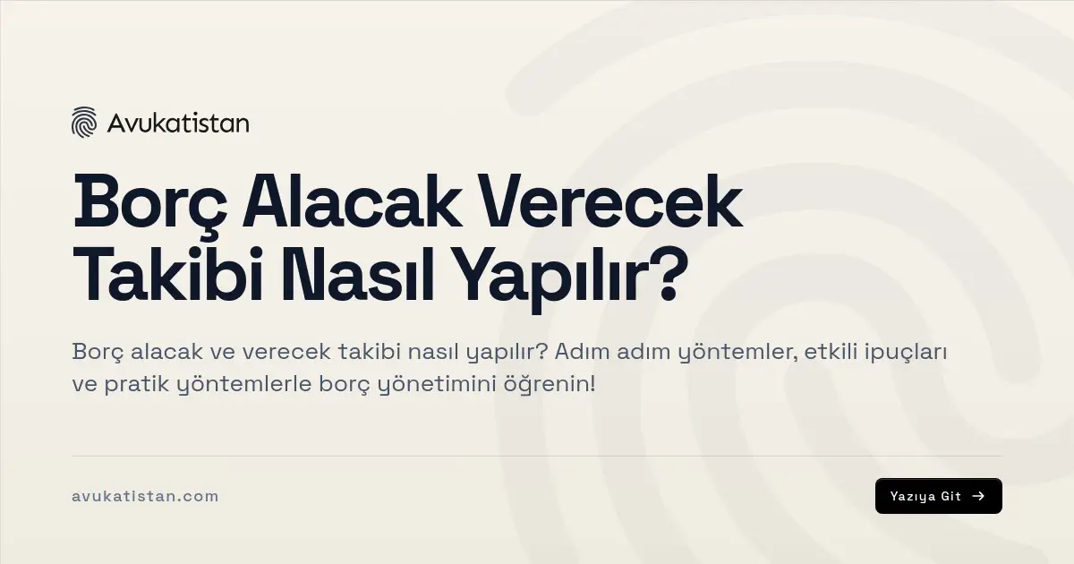 Borç Alacak Verecek Takibi Nasıl Yapılır?