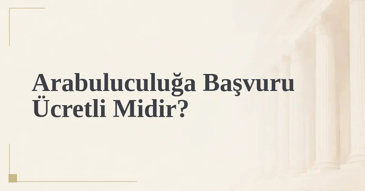Arabuluculuğa Başvuru Ücretli Midir?