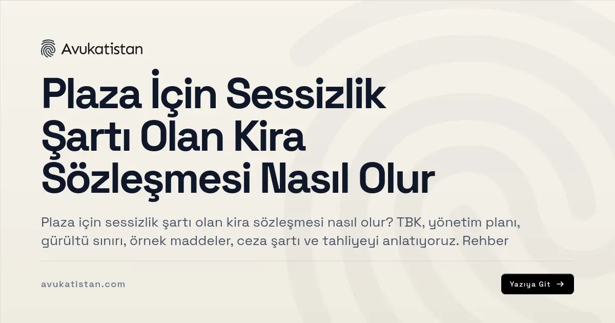 Plaza İçin Sessizlik Şartı Olan Kira Sözleşmesi Nasıl Olur