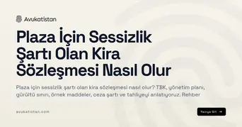 Plaza İçin Sessizlik Şartı Olan Kira Sözleşmesi Nasıl Olur