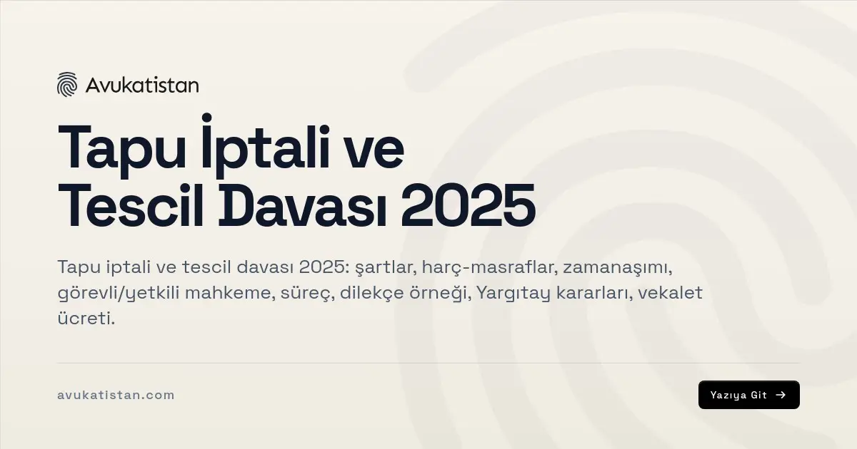 Tapu İptali ve Tescil Davası 2025