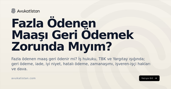Fazla Ödenen Maaşı Geri Ödemek Zorunda Mıyım?