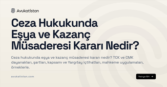 Ceza Hukukunda Eşya ve Kazanç Müsaderesi Kararı Nedir?