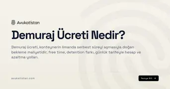 Demuraj Ücreti Nedir?