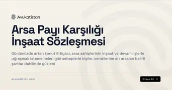 Arsa Payı Karşılığı İnşaat Sözleşmesi