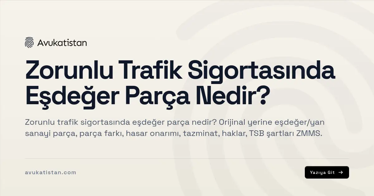 Zorunlu Trafik Sigortasında Eşdeğer Parça Nedir?