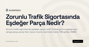 Zorunlu Trafik Sigortasında Eşdeğer Parça Nedir?