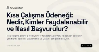 Kısa Çalışma Ödeneği: Nedir, Kimler Faydalanabilir ve Nasıl Başvurulur?