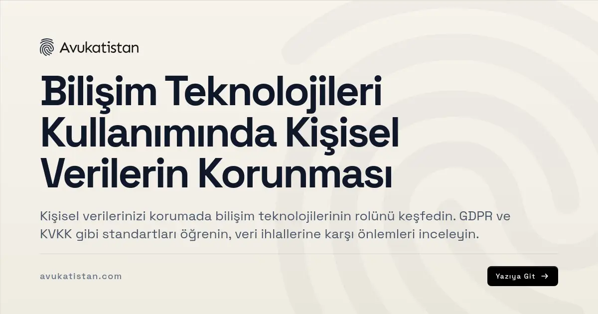 Bilişim Teknolojileri Kullanımında Kişisel Verilerin Korunması