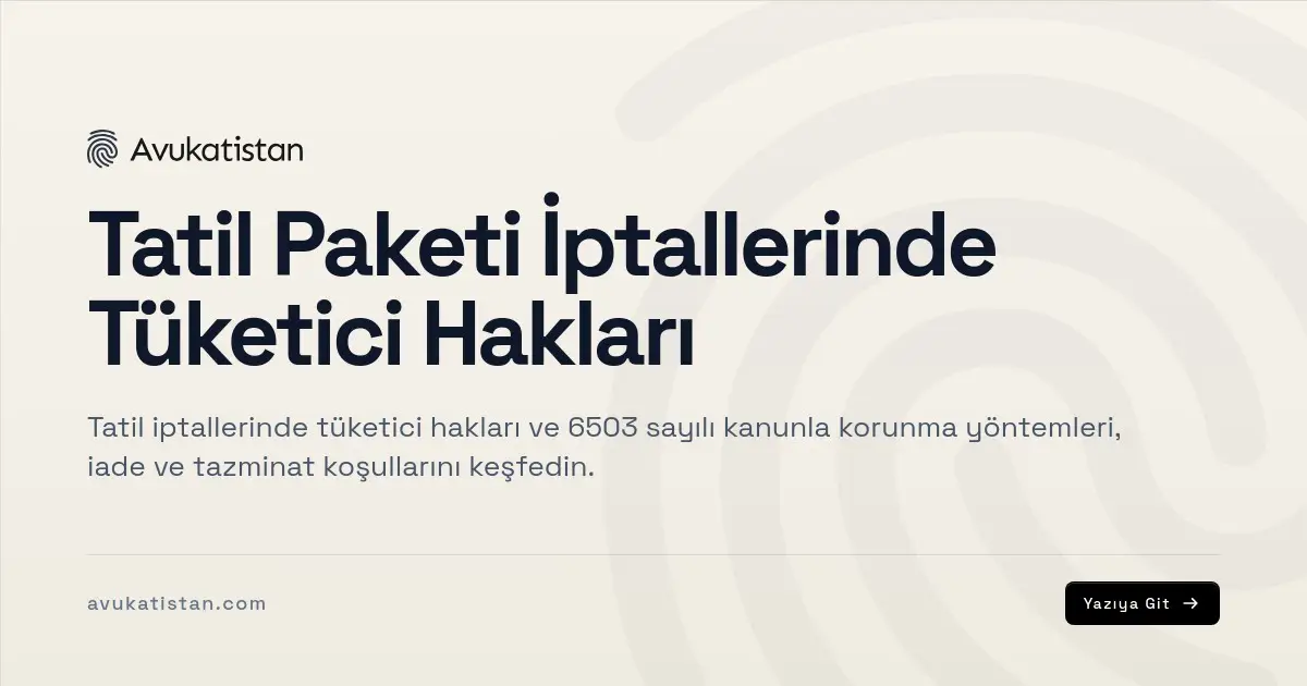 Tatil Paketi İptallerinde Tüketici Hakları