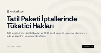 Tatil Paketi İptallerinde Tüketici Hakları