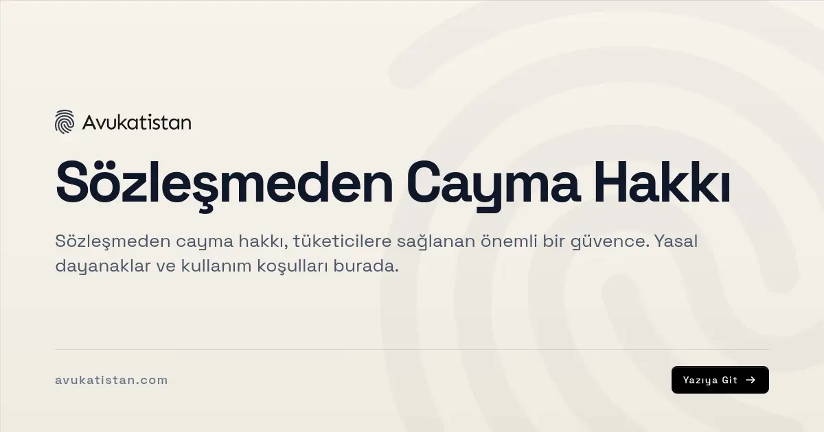 Sözleşmeden Cayma Hakkı