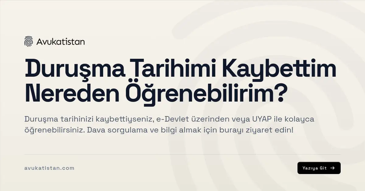 Duruşma Tarihimi Kaybettim Nereden Öğrenebilirim?