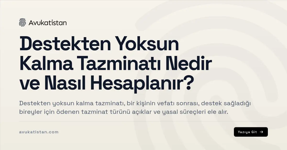Destekten Yoksun Kalma Tazminatı Nedir ve Nasıl Hesaplanır?