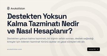 Destekten Yoksun Kalma Tazminatı Nedir ve Nasıl Hesaplanır?