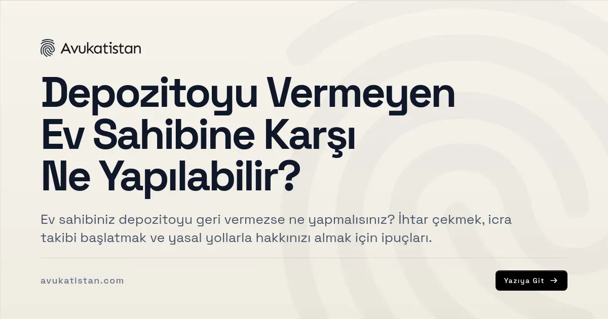 Depozitoyu Vermeyen Ev Sahibine Karşı Ne Yapılabilir?