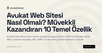 Avukat Web Sitesi Nasıl Olmalı? Müvekkil Kazandıran 10 Temel Özellik