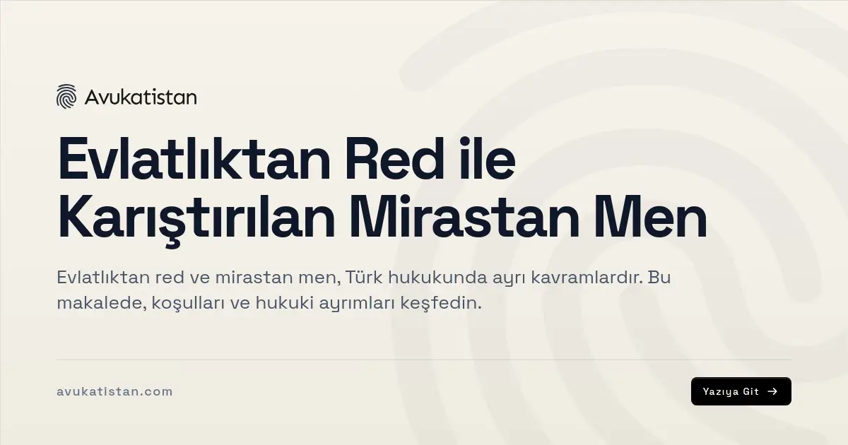 Evlatlıktan Red ile Karıştırılan Mirastan Men